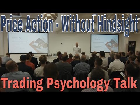 Price Action – Without Hindsight  – Trading Psychology Talk – Part 1 (UK Subtitles)