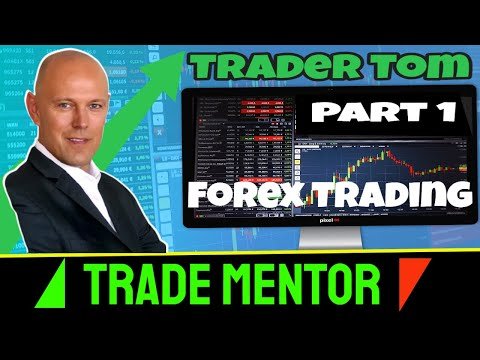 Trader Tom – Trade Mentor – Part 1 – Forex Trading