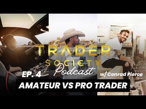 EP. 5 – Amateur VS Pro Trader w/ Conrad Pierce
