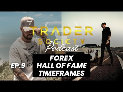 EP. 9 – FOREX HALL OF FAME TIMEFRAMES