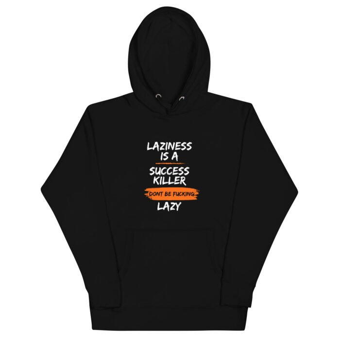 Born 2 Dominate - Dont Be Lazy Hoodie