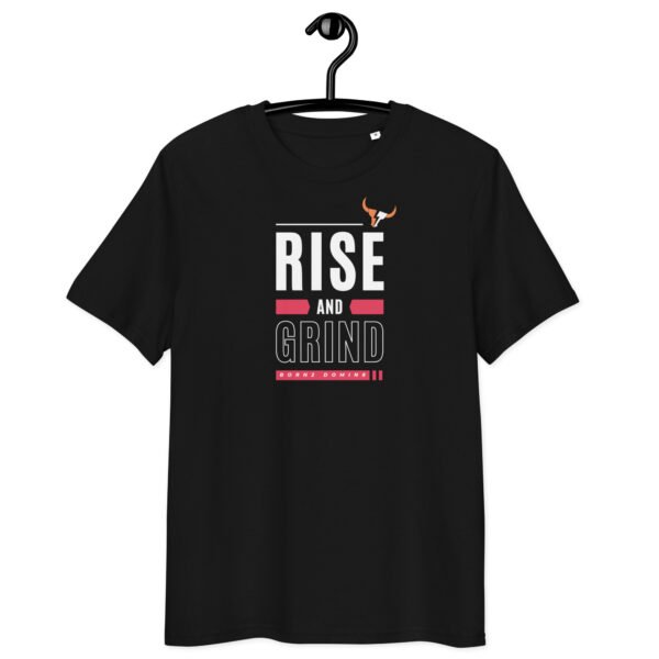 Born 2 Dominate - Rise and Grind T-Shirt - Image 3