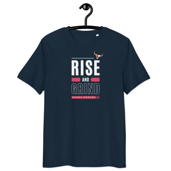 Born 2 Dominate - Rise and Grind T-Shirt - Image 6