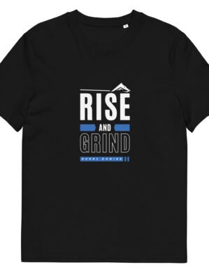 RISE and GRIND T-Shirt